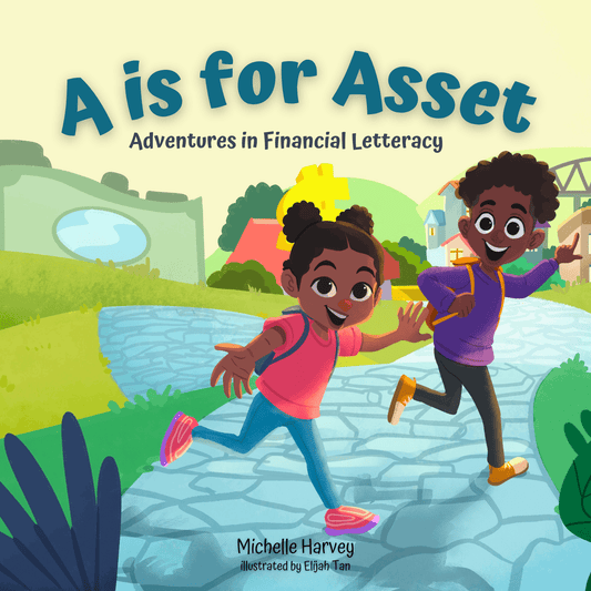 A is for Asset: Adventures in Financial Letteracy - Financial Letteracy